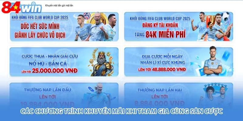 Các chương trình khuyến mãi khi tham gia cùng sân cược